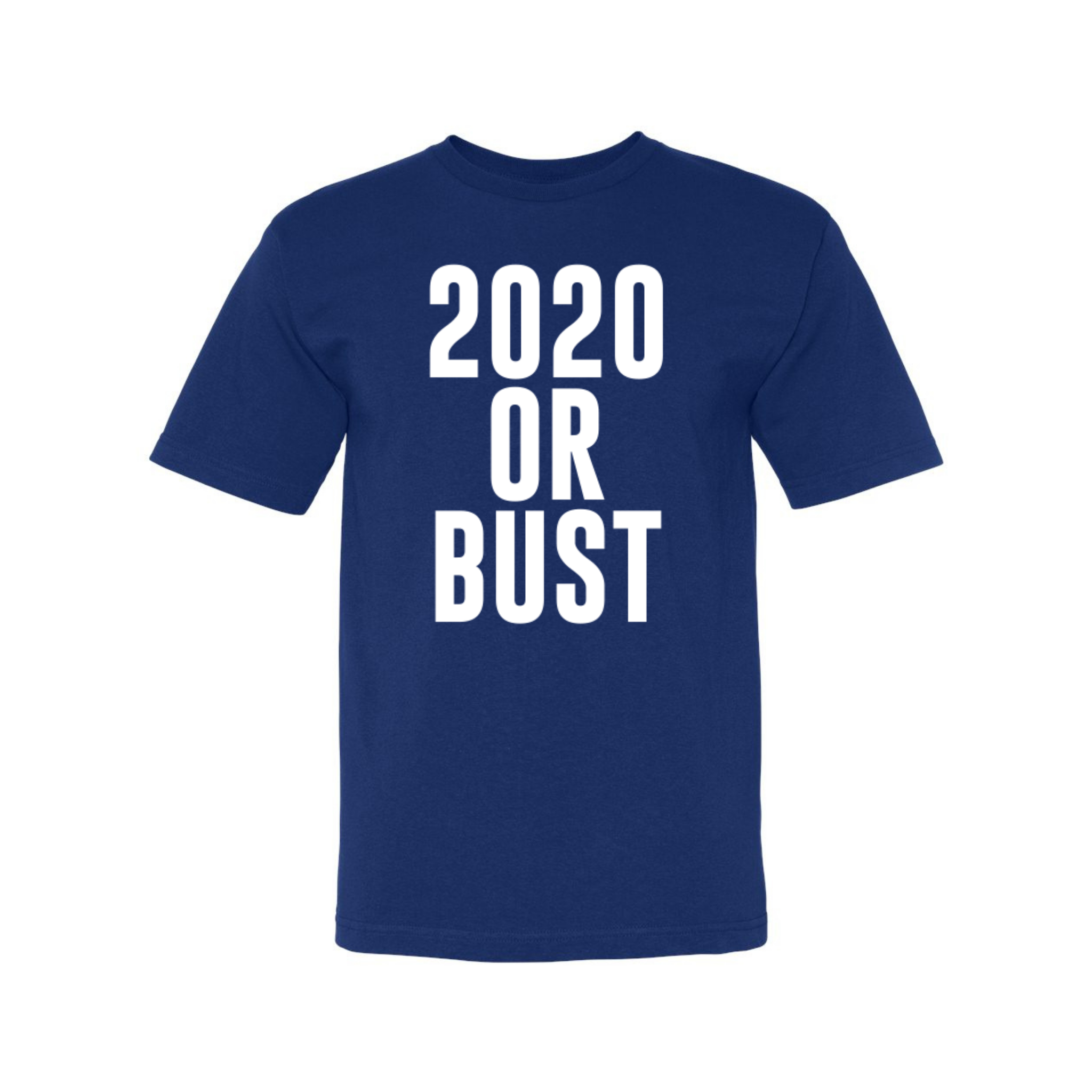 2020 Or Bust T-Shirt
