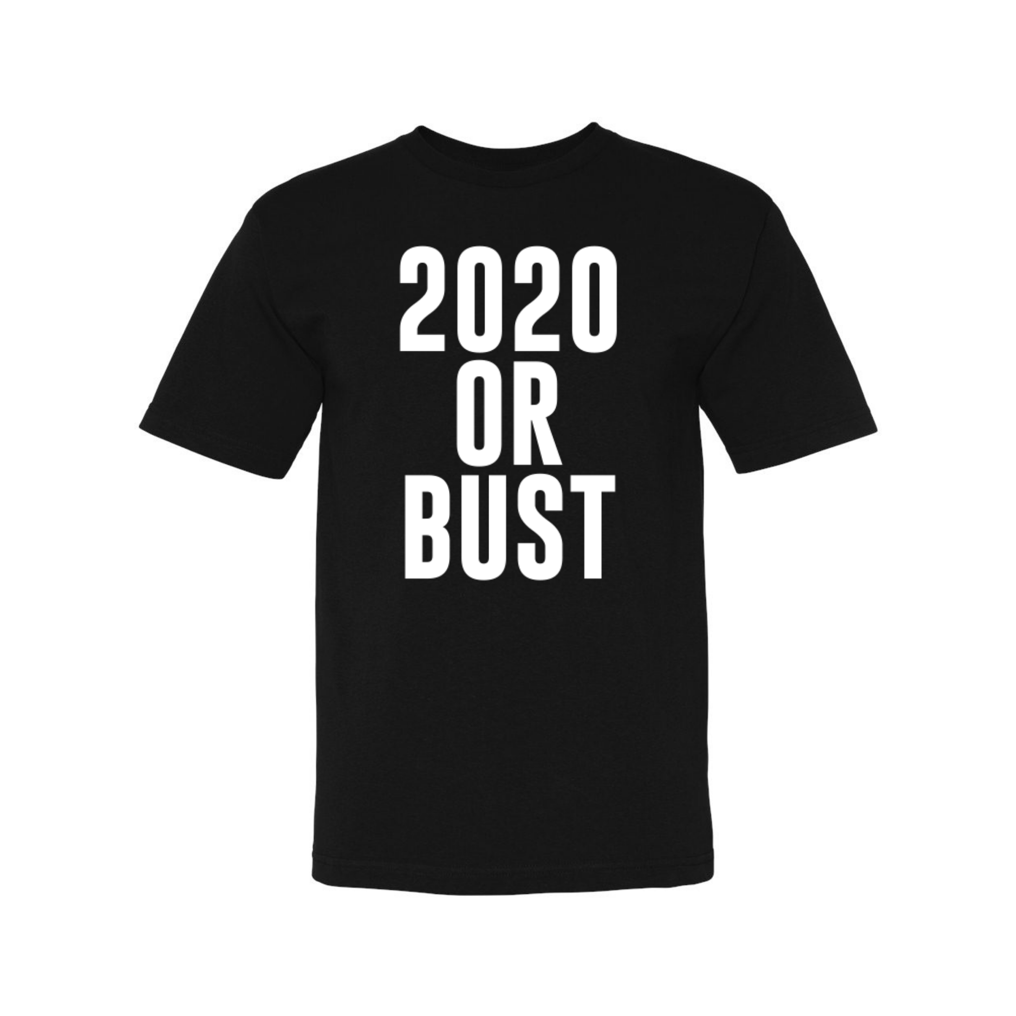 2020 Or Bust T-Shirt