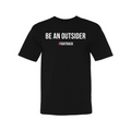 Be An Outsider T-Shirt