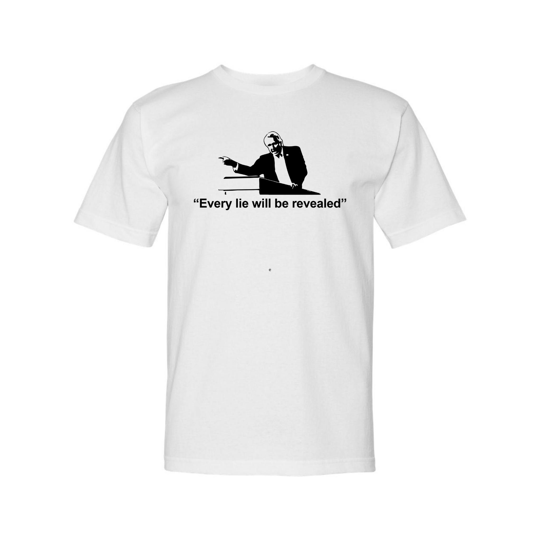 Every Lie T-Shirt